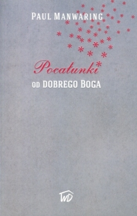 Pocałunki od Dobrego Boga - Paul Manwaring