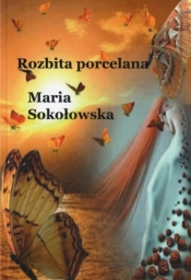 Rozbita porcelana - Sokołowska Maria 