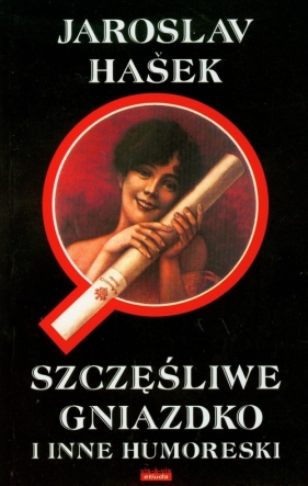 Szczęśliwe gniazdko i inne humoreski - Hasek Jaroslav