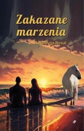 Zakazane marzenia - Katarzyna Nosal