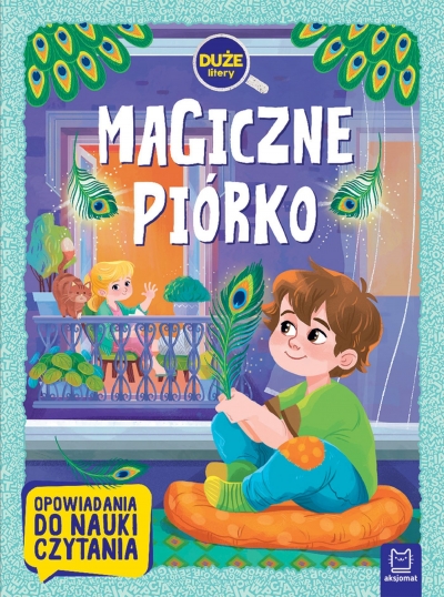 Magiczne piórko. Duże litery. Opowiadania do nauki czytania