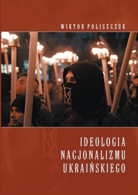 Ideologia nacjonalizmu ukraińskiego - Poliszczuk Wiktor