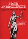 Widziałem Słyszałem Spisałem Wspomnienia reportera sądowego PRL Ambroziewicz Piotr