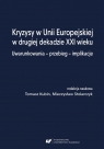 Kryzysy w Unii Europejskiej w drugiej dekadzie... Tomasz Kubin, Mieczysław Stolarczyk