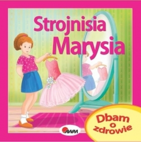 Dbam o zdrowie Strojnisia Marysia - Katarzyna Moryc