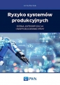 Ryzyko systemów produkcyjnych - Anna Burduk