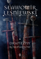 Drapieżny ród Piastów - Leśniewski Sławomir