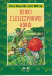 Dzieci z Leszczynowej Górki (Uszkodzona okładka) - Maria Kownacka, Zofia Malicka