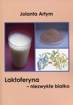 Laktoferyna - niezwykłe białko - Artym Jolanta<br />