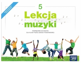 Lekcja muzyki 5. Podręcznik do muzyki dla klasy 5 szkoły podstawowej - Szkoła podstawowa 4-8. Reforma 2017 - Monika Gromek, Grażyna Kilbach