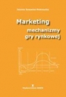 Marketing Mechanizmy gry rynkowej Joanna Szwacka-Mokrzycka