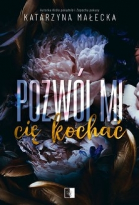 Pozwól mi cię kochać - Katarzyna Małecka