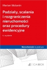 Podziały scalenia i rozgraniczenia nieruchomości w.4 oraz procedury Marian Wolanin