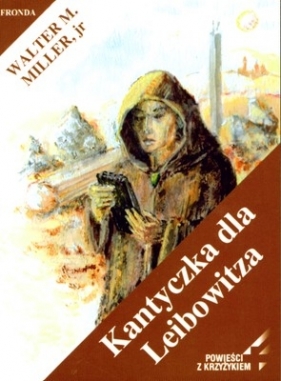 Kantyczka dla Leibowitza - Miller Walter M.