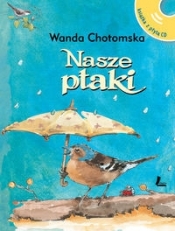 Nasze ptaki + CD z głosami ptaków (Uszkodzona okładka) - Wanda Chotomska