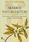 Skarbce natury i sztuki Prywatne gabinety osobliwości, kolekcje sztuki i Mencfel Michał