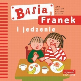 Basia, Franek i jedzenie - Stanecka Zofia<br />