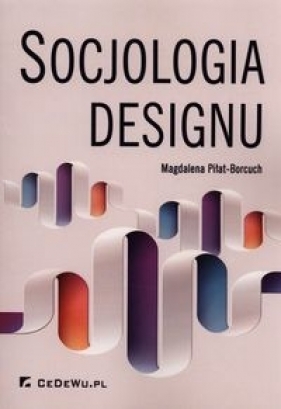 Socjologia designu - Piłat-Borcuch Magdalena