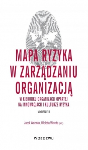 Mapa ryzyka w zarządzaniu organizacją w kierunku organizacji opartej na innowacjach i kulturze ryzyk - Jacek Woźniak, Wioletta Wereda