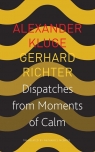 Dispatches from Moments of Calm Alexander Kluge