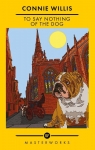 To Say Nothing of the Dog wer. angielska Connie Willis