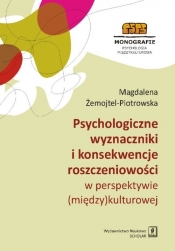Psychologiczne wyznaczniki i konsekwencje roszczeniowości w perspektywie (między)kulturowej - Magdalena, Żemojtel-Piotrowska