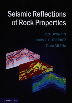 Seismic Reflections of Rock Properties - Dvorkin Jack, Guiterrez Mario A., Grana Dario<br />