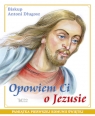 Opowiem Ci o Jezusie Ewangelia dla dzieci Długosz Antoni