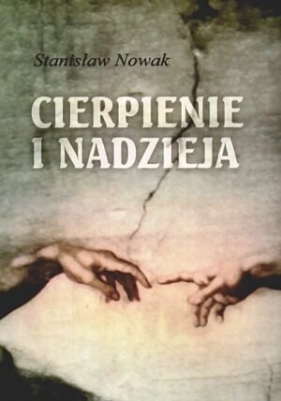 Cierpienie i nadzieja - Nowak Stanisław