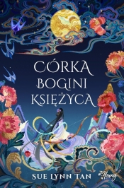 Córka Bogini Księżyca - Sue Lynn Tan