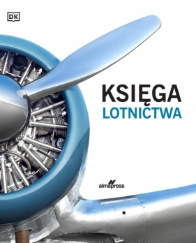 Księga lotnictwa. Ilustrowana historia