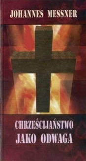 Chrześcijaństwo jako odwaga - Johannes Messner
