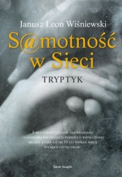 Samotność w sieci Tryptyk - Janusz Leon Wiśniewski