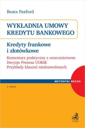 Wykładnia umowy kredytu bankowego. Kredyty frankowe i złotówkowe. Komentarz praktyczny z orzecznictwem