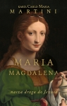 Maria Magdalena Nasza droga do Jezusa Martini Carlo Maria