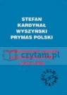 Stefan Kardynał Wyszyński Prymas Polski w dokumentach aparatu bezpieczeństwa Bogdan Piec