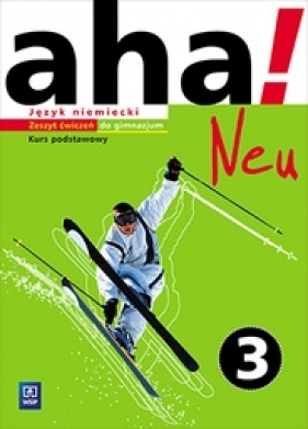 Aha! Neu. Język niemiecki. Ćwiczenia. Część 3. Kurs podstawowy z CD audio - Anna Potapowicz, Krzysztof Tkaczyk