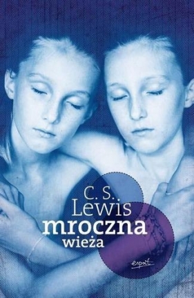 MROCZNA WIEŻA - C.S. Lewis