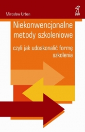 Niekonwencjonalne metody szkoleniowe czyli jak uatrakcyjnić zajęcia