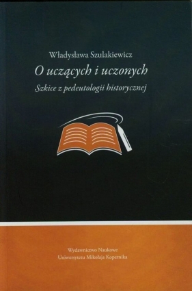 O uczących i uczonych - Szulakiewicz Władysława