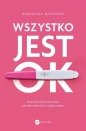 Wszystko jest OK - Magdalena Matraszek