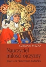 Nauczyciel miłości ojczyzny Rzecz o bł. Wincentym Kadłubku Ryszka Czesław