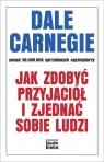 Jak zdobyć przyjaciół i zjednać sobie ludzi Dale Carnegie