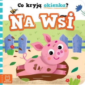 Co kryją okienka? Na wsi - Anna Podgórska