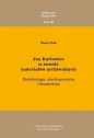 Jan Karłowicz w świetle materiałów archiwalnych - Maciej Rak