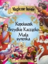 Magiczne baśnie Mała syrenka Kopciuszek Brzydkie Kaczątko