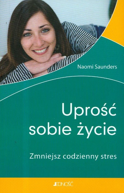 Uprość sobie życie zmniejsz codzienny stres