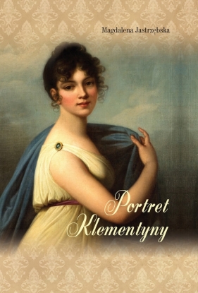 Portret Klementyny - Jastrzębska Magdalena