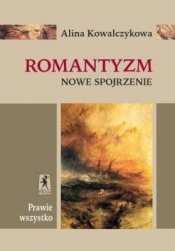 Romantyzm Nowe spojrzenie - Alina Kowalczykowa