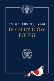 Duch dziejów Polski - Chołoniewski Antoni